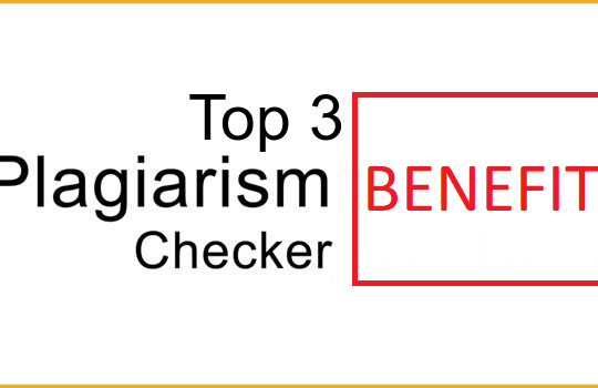 3 Top benefits of Plagiarism checker tool