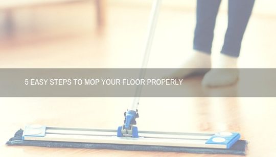 5 Easy Steps to Mop Your Floor Properly