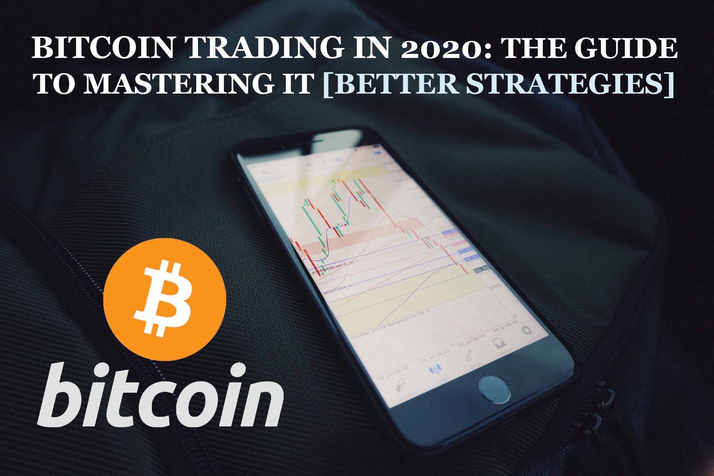 Best Bitcoin Trading Strategies That Will Continue to Grow in 2020